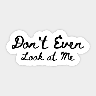 Antisocial Funny Slogan|Don't Even Look at me Sticker